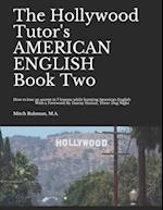 The Hollywood Tutor's AMERICAN ENGLISH, Book Two