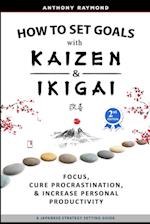 How to Set Goals with Kaizen and Ikigai
