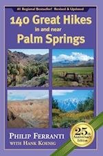 140 Great Hikes in and Near Palm Springs, 25th Anniversary Edition