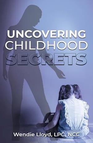 Uncovering Childhood Secrets