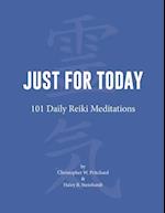 Just for Today: 101 Daily Reiki Meditations 