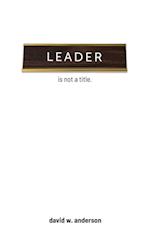 Leader Is Not A Title