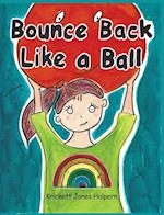 Bounce Back Like a Ball