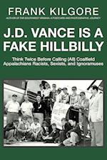 J. D. Vance Is a Fake Hillbilly