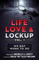 Life, Love & Lockup: We Got Work to Do 