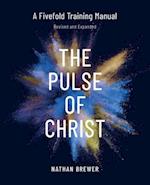The Pulse of Christ (Revised and Expanded): A Fivefold Training Manual 