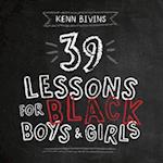 39 Lessons for Black Boys & Girls 