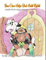 Now Cow Helps Bad Habit Rabbit: A Mindful Tale for Changing Bad Habits 