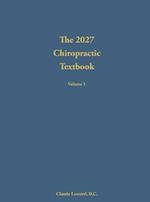 The 2027 Chiropractic Textbook Volume 1