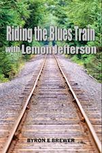 Riding the Blues Train with Lemon Jefferson 
