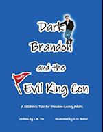 Dark Brandon and the Evil King Con