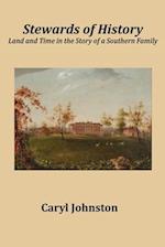 Stewards of History: Land and Time in the Story of a Southern Family 