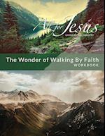 Wonder of Walking by Faith: Workbook 