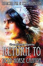 Return to Dead Horse Canyon - Grandfather Spirits: Grandfather Spirits: Grandfather Spirits: Grandfather Spirits 