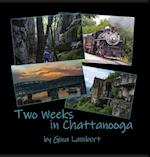 Two Weeks in Chattanooga