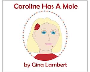 Caroline Has A Mole