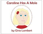 Caroline Has A Mole