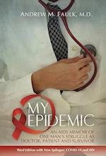 My Epidemic: An AIDS Memoir of One Man's Struggle as Doctor, Patient and Survivor 
