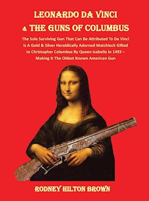 LEONARDO DA VINCI  & THE GUNS of COLUMBUS