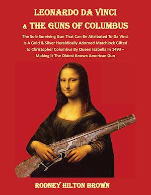 LEONARDO DA VINCI  & THE GUNS of COLUMBUS