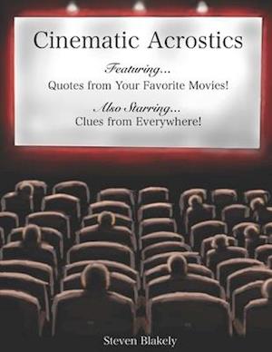Cinematic Acrostics: Quotes from Your Favorite Movies and Clues from Everywhere
