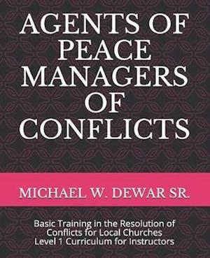 Agents of Peace Managers of Conflicts