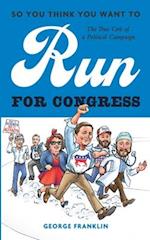 So You Think You Want to Run for Congress