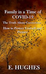 Family in a Time of Covid-19: The Truth About Coronavirus, How to Protect Yourself and Prepare 