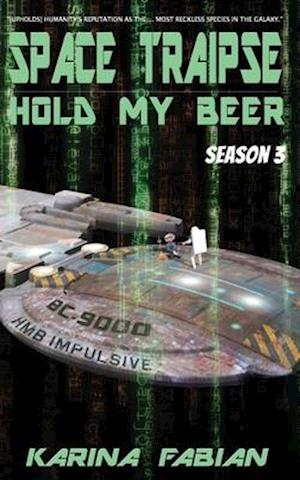 Space Traipse: Hold My Beer, Season 3