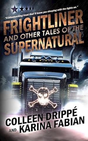 Frightliner and Other Tales of the Supernatural