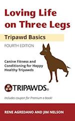 Loving Life on Three Legs - Tripawd Basics Volume 2