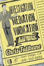 Investigation, Mediation, Vindication 