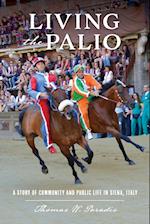 Living the Palio: A Story of Community and Public Life in Siena, Italy 