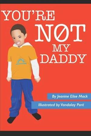 You're NOT my Daddy