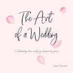 The Art of a Wedding