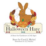 The Halloween Hare: A Story for Gardeners of All Ages 