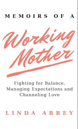 Memoirs of a Working Mother