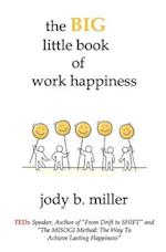 The BIG little book of work happiness