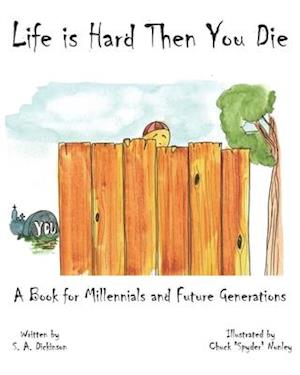 Life is Hard Then You Die