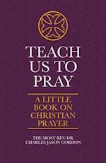 Teach Us to Pray