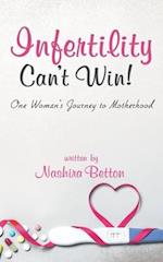 Infertility Can't Win