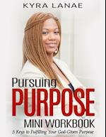 Pursuing Purpose Mini Workbook