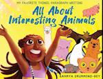 All About Interesting Animals (My Favorite Things: Paragraph Writing Series) 