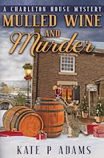 Mulled Wine and Murder (A Charleton House Mystery Book 5) 