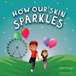 How Our Skin Sparkles