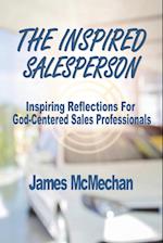 The Inspired Salesperson: Inspiring Reflections for God-Centered Sales Professionals 