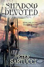Shadow Devoted: Book One of the Shadow Divided Trilogy 