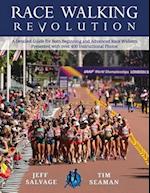 Race Walking Revolution - A Detailed Guide for Both Beginning and Advanced Race Walkers