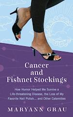 Cancer and Fishnet Stockings