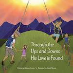 Through the Ups and Downs His Love Is Found